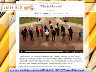 What is education?
http://www.dailykos.com/story/2013/04/24/1204597/-What-is-Education#
7
7
 
