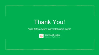 Thank You!
Visit https://www.commlabindia.com/
 