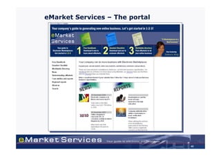 eMarket Services – The portal




                                40
 