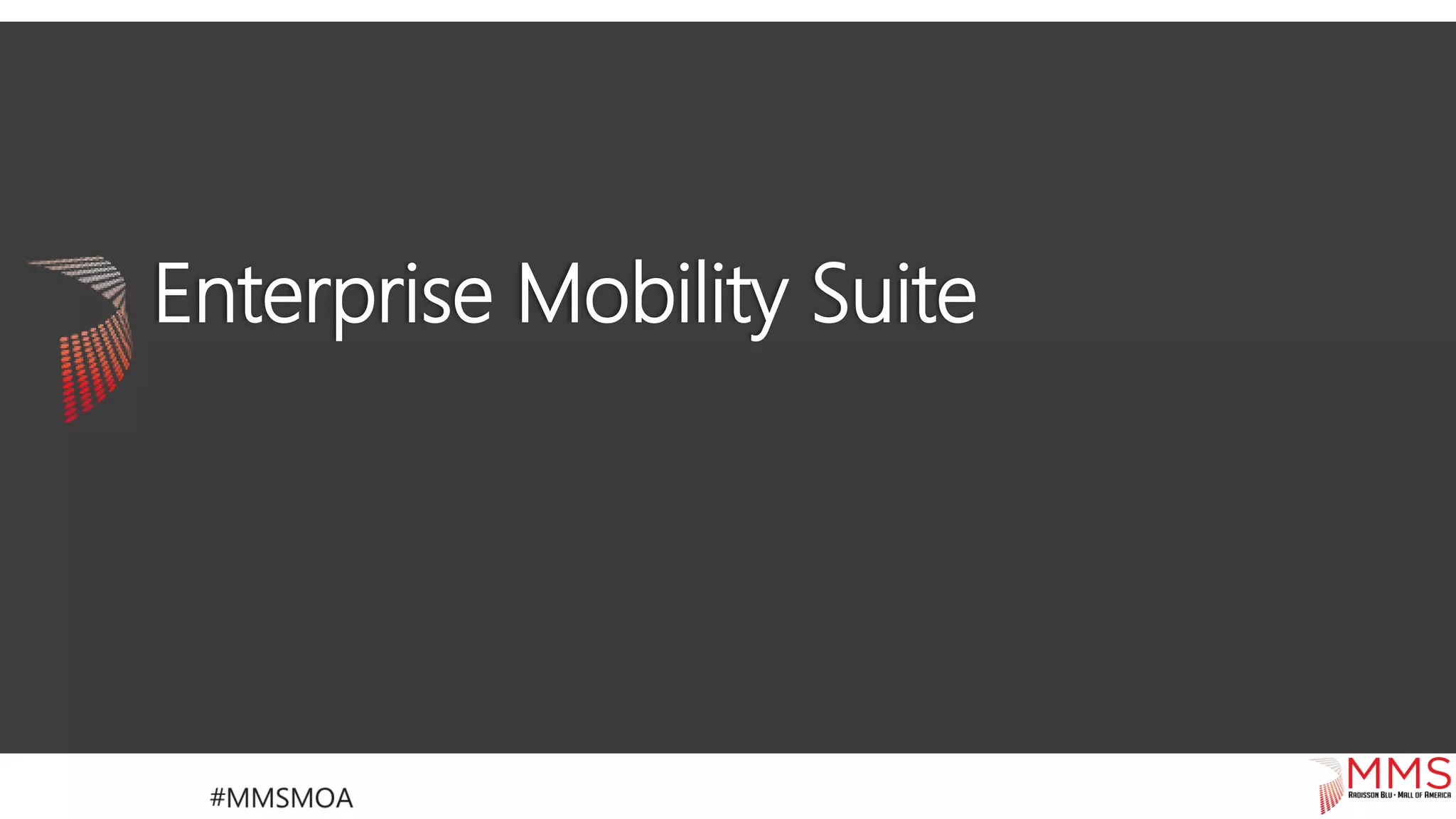 Enterprise Mobility Suite
 