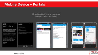Mobile Device – Portals
All portals offer the same experience
(except for Windows Phone)
 