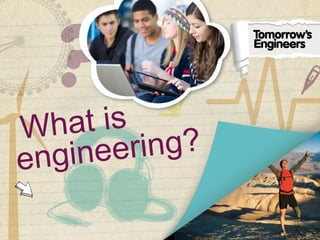 What is
engineering?
 