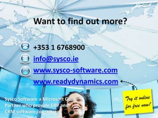 Want to find out more?

+353 1 6768900
info@sysco.ie
www.sysco-software.com
www.readydynamics.com
 