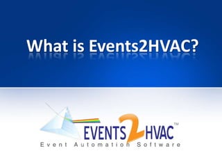What is Events2HVAC?
 