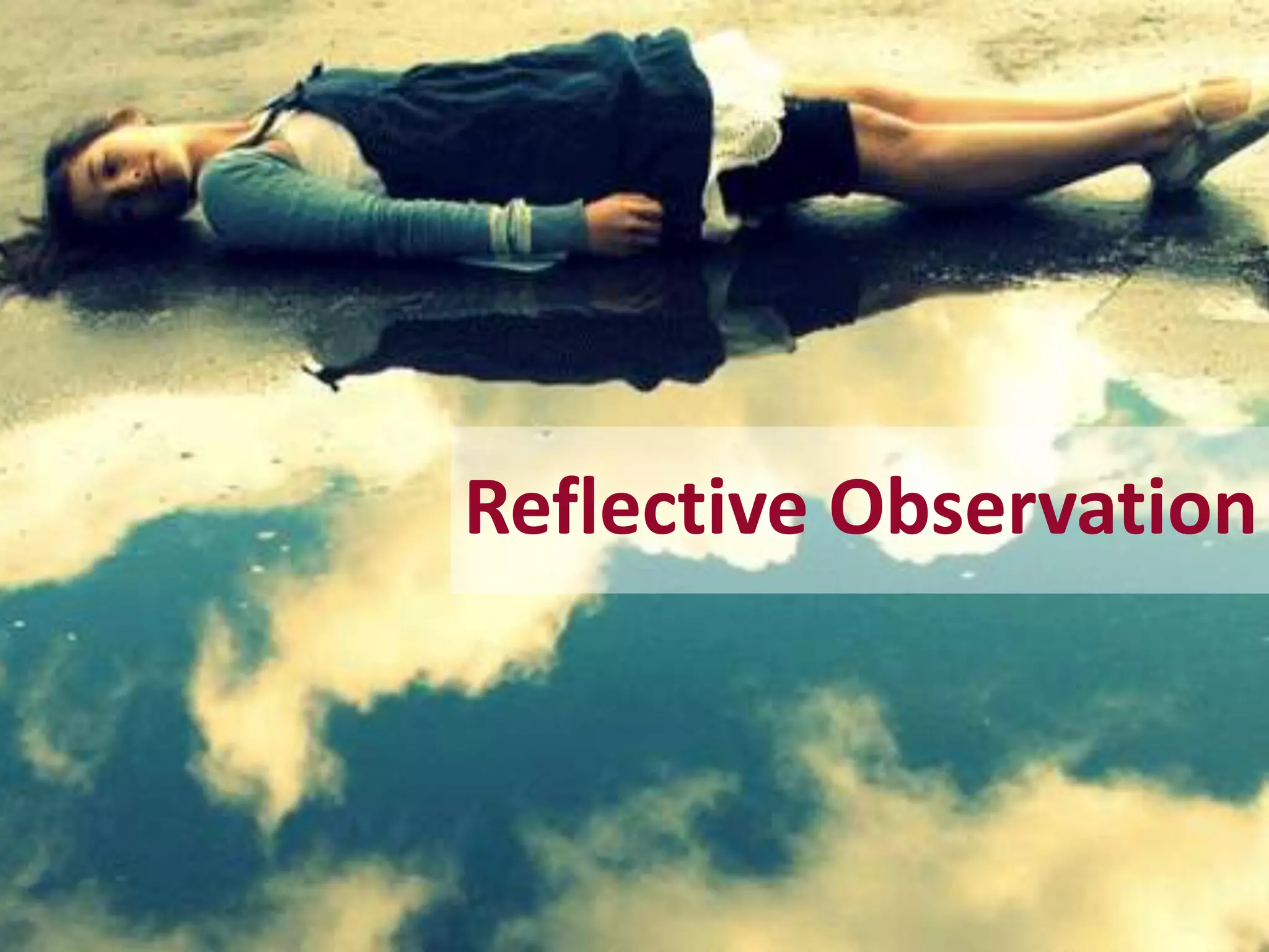 Reflective Observation