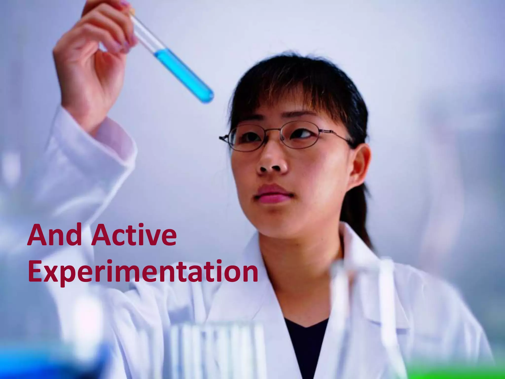 And Active
Experimentation