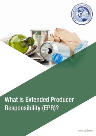 www.pecb.org
What is Extended Producer
Responsibility (EPR)?
 