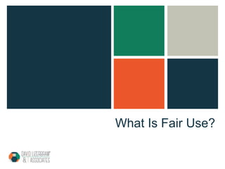 What Is Fair Use?
 