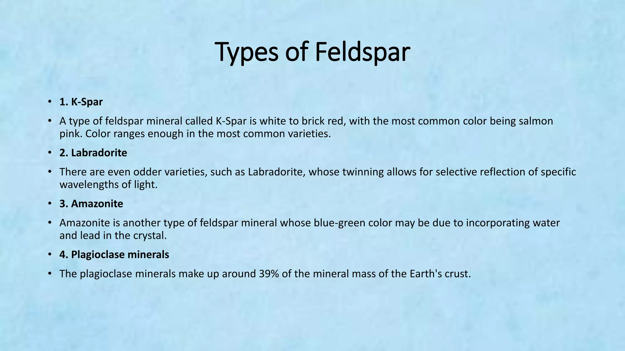 Uses, Structure, and Types of Feldspar | PPTX | Geology | Science
