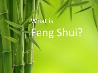 What is

Feng Shui?

 