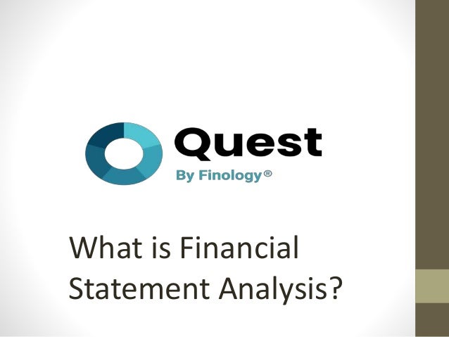 What is Financial
Statement Analysis?
 