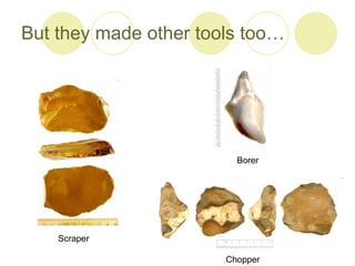 But they made other tools too… Borer Chopper Scraper 