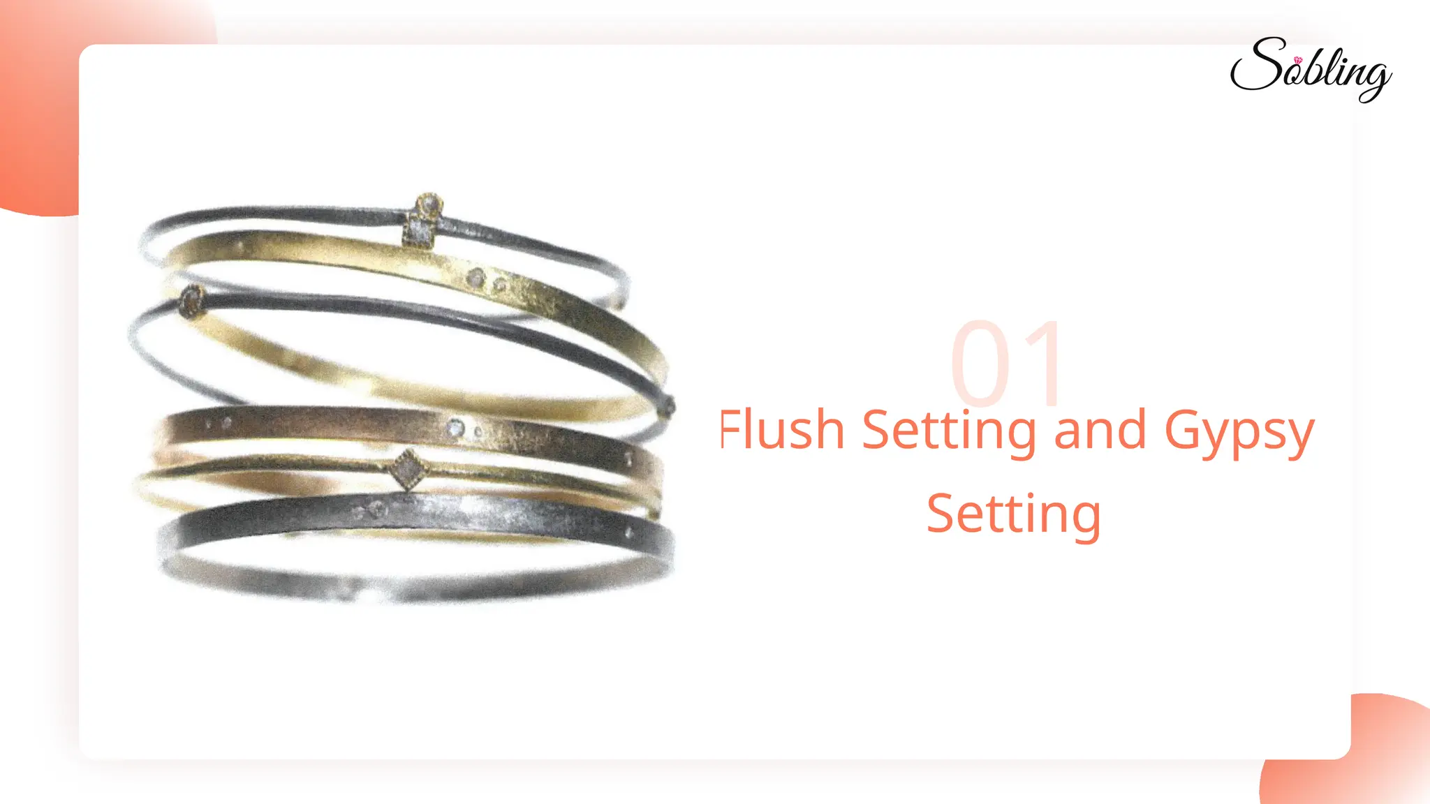 01
Flush Setting and Gypsy
Setting
 