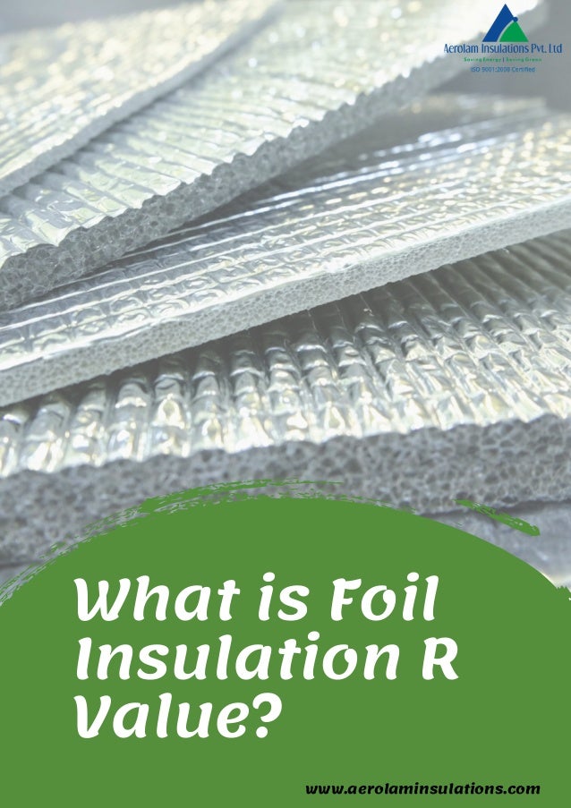 What is Foil Insulation R Value?