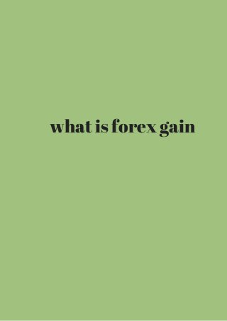 what is forex gain 
 