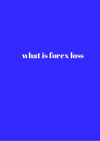 what is forex loss 
 