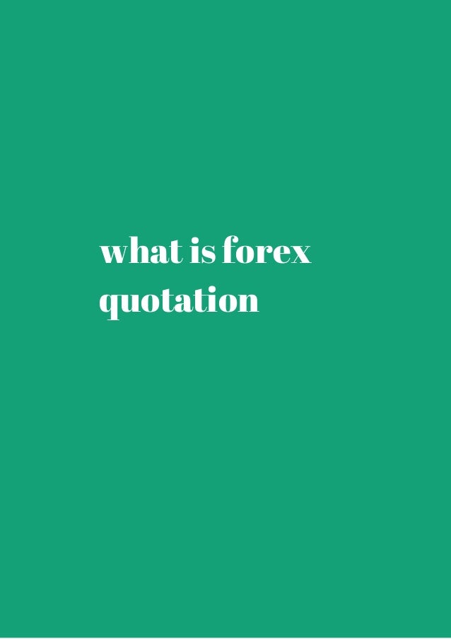 What is forex quotation get it now