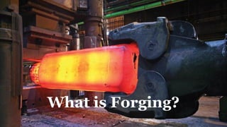 What is Forging?
 