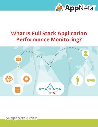 AppNeta

TM

What Is Full Stack Application
Performance Monitoring?

An AppNeta Article

 