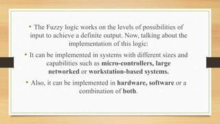 What is Fuzzy Logic in AI and applications.pptx