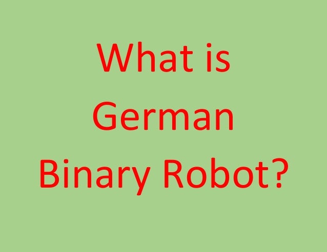 German binary robot