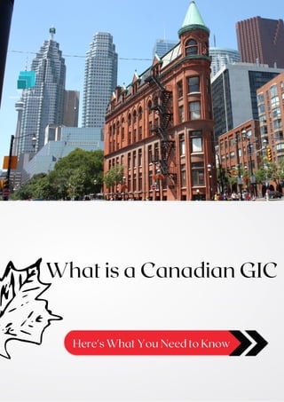 Here's What You Need to Know
What is a Canadian GIC
 
