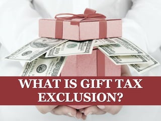 What Is Gift Tax Exclusion?