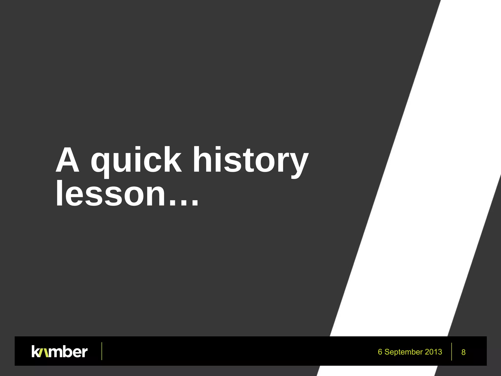 6 September 2013 8
A quick history
lesson…
 