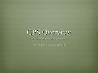 GPS Overview ,[object Object],[object Object]