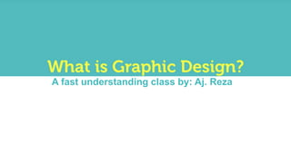 A fast understanding class by: Aj. Reza
 