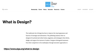 https://www.aiga.org/what-is-design
 