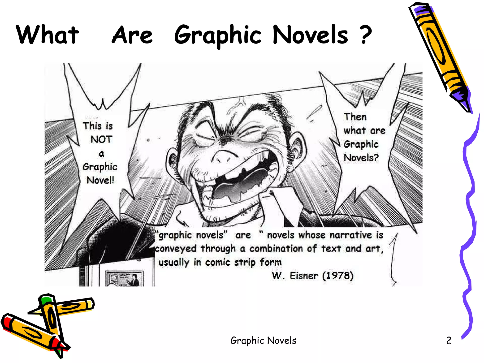 What Are Graphic Novels ?
