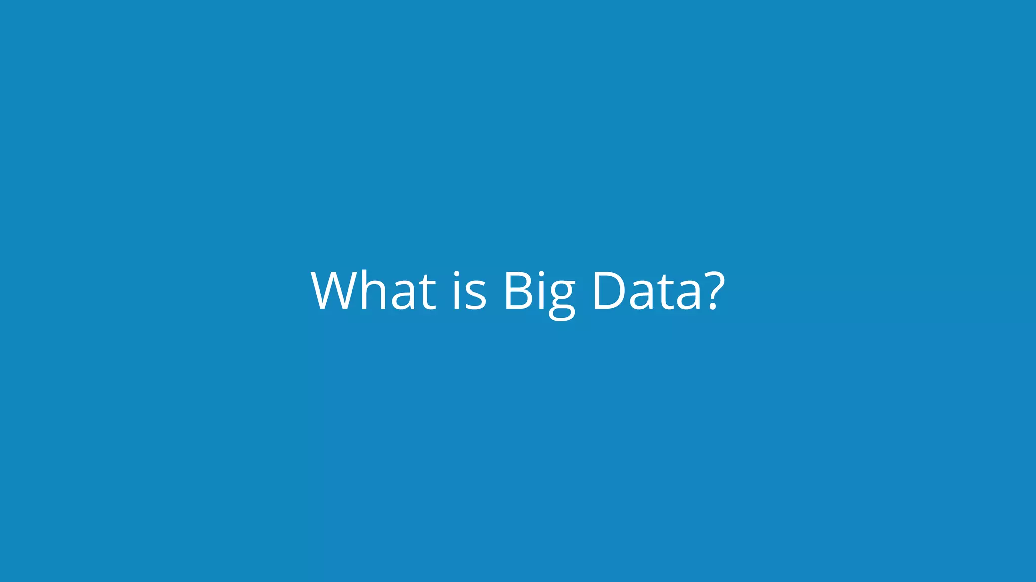 www.edureka.co/big-data-and-hadoopEDUREKA HADOOP CERTIFICATION TRAINING What is Big Data? 