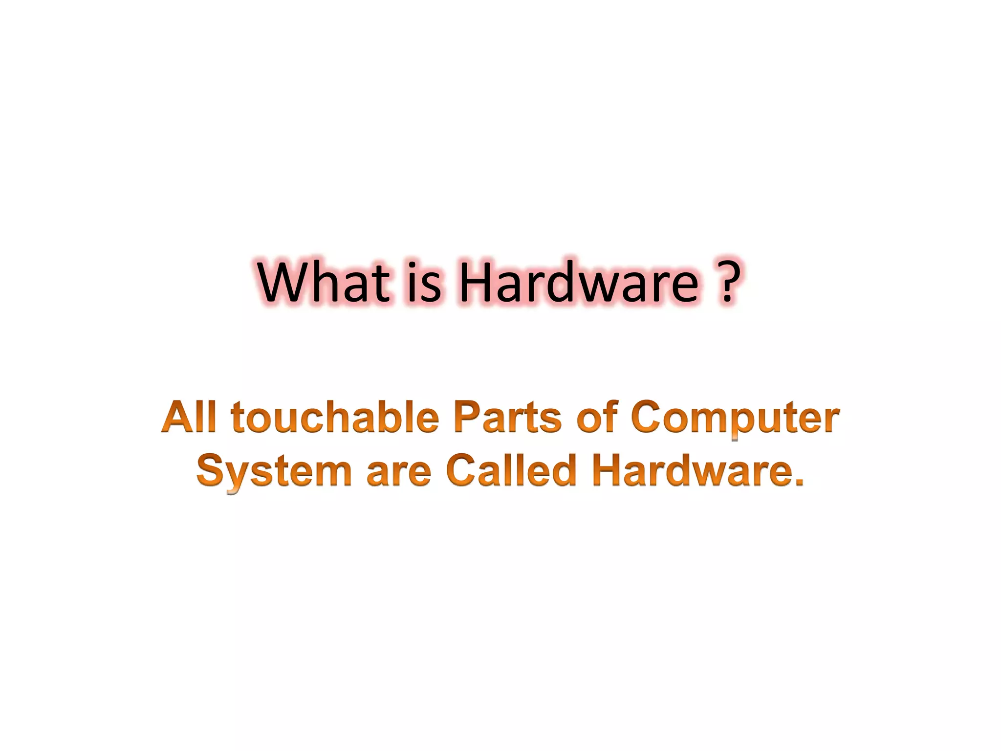 What is hardware | PPT