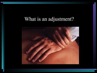 What is an adjustment? 