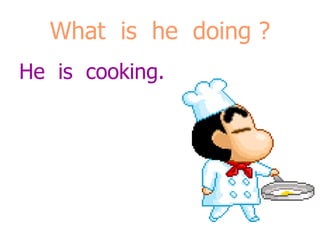 What is he doing ?
He is cooking.
 
