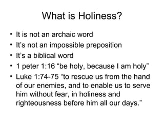 What is Holiness? ,[object Object],[object Object],[object Object],[object Object],[object Object]