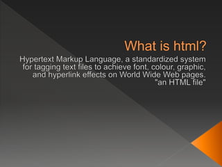 What is html and how it uses/ | PPT