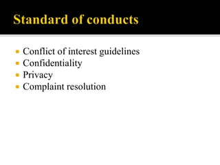  Conflict of interest guidelines
Confidentiality
Privacy
Complaint resolution