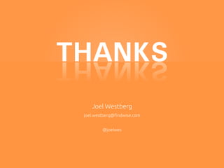 Joel Westberg	
joel.westberg@ﬁndwise.com 	
             	
         @joelwes	
             	
 