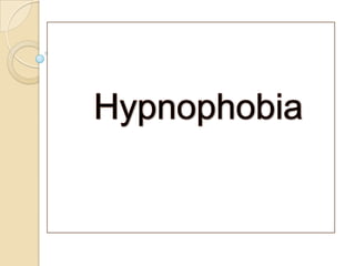  Hypnophobia 