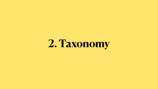 2. Taxonomy
 