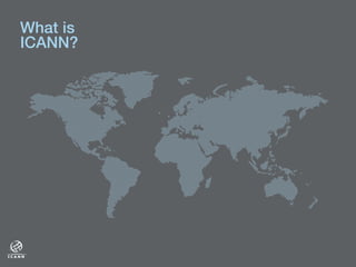 What is !
ICANN?!
 