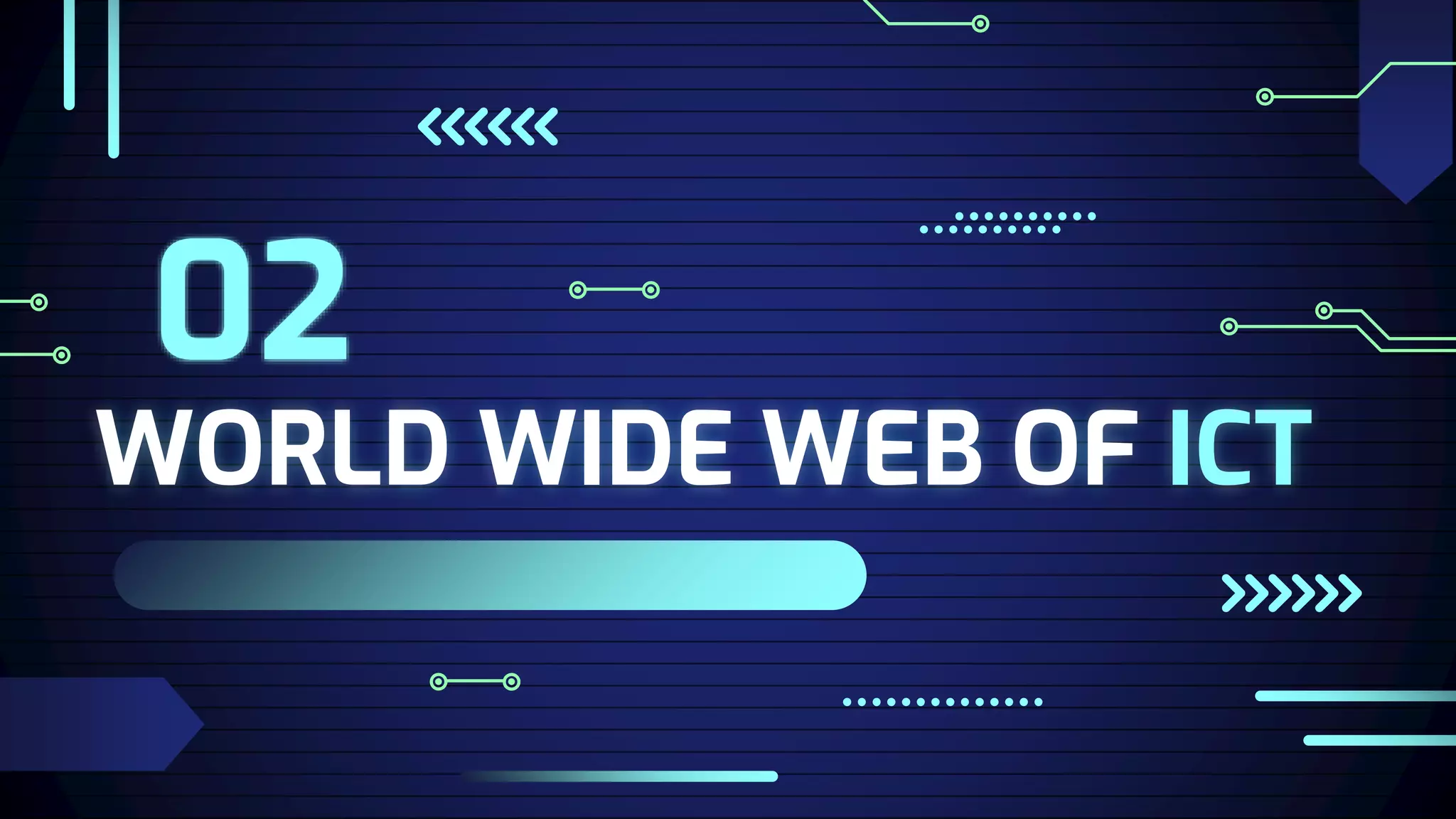WORLD WIDE WEB OF ICT
02
 