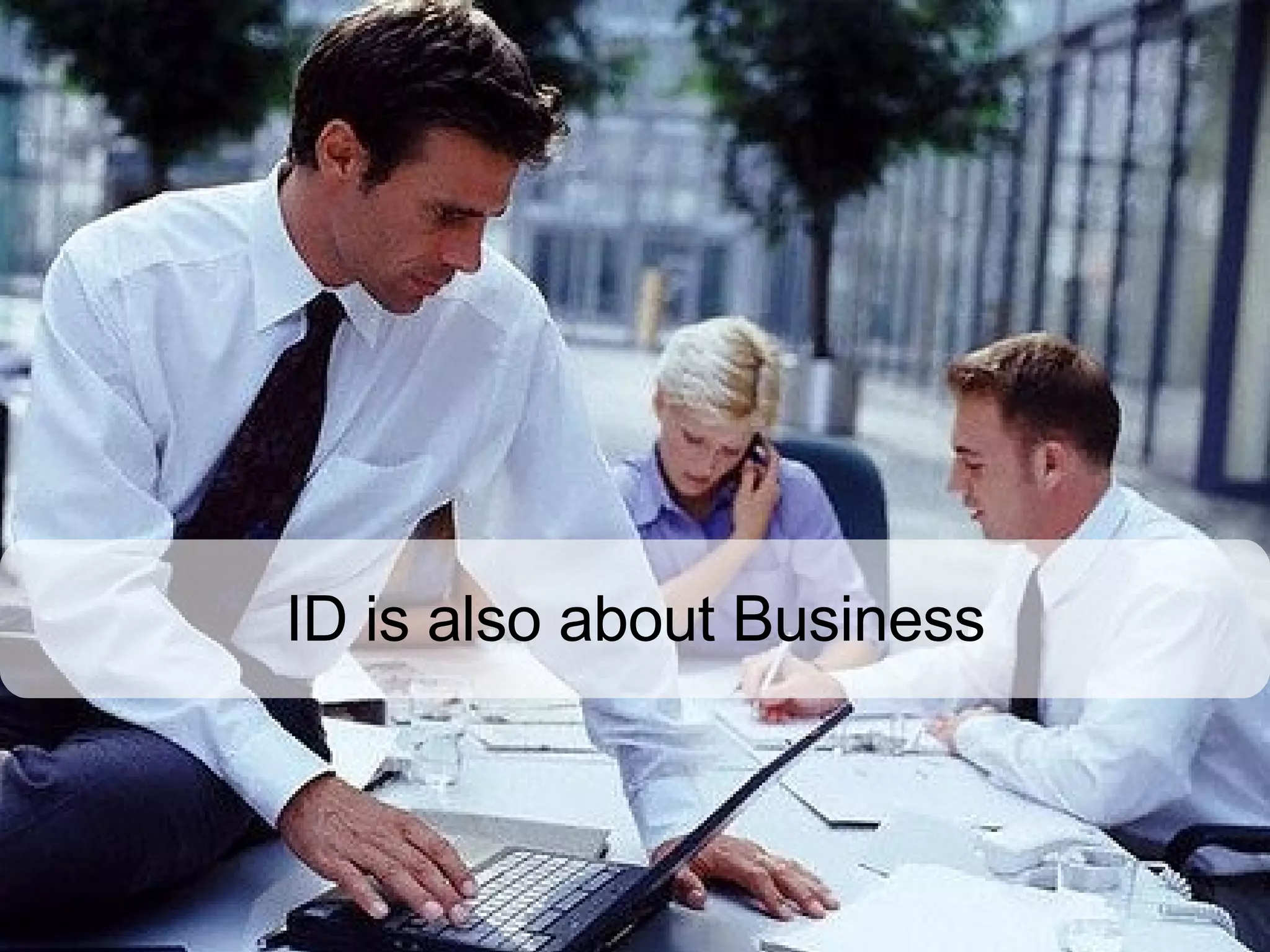 ID is also about Business 