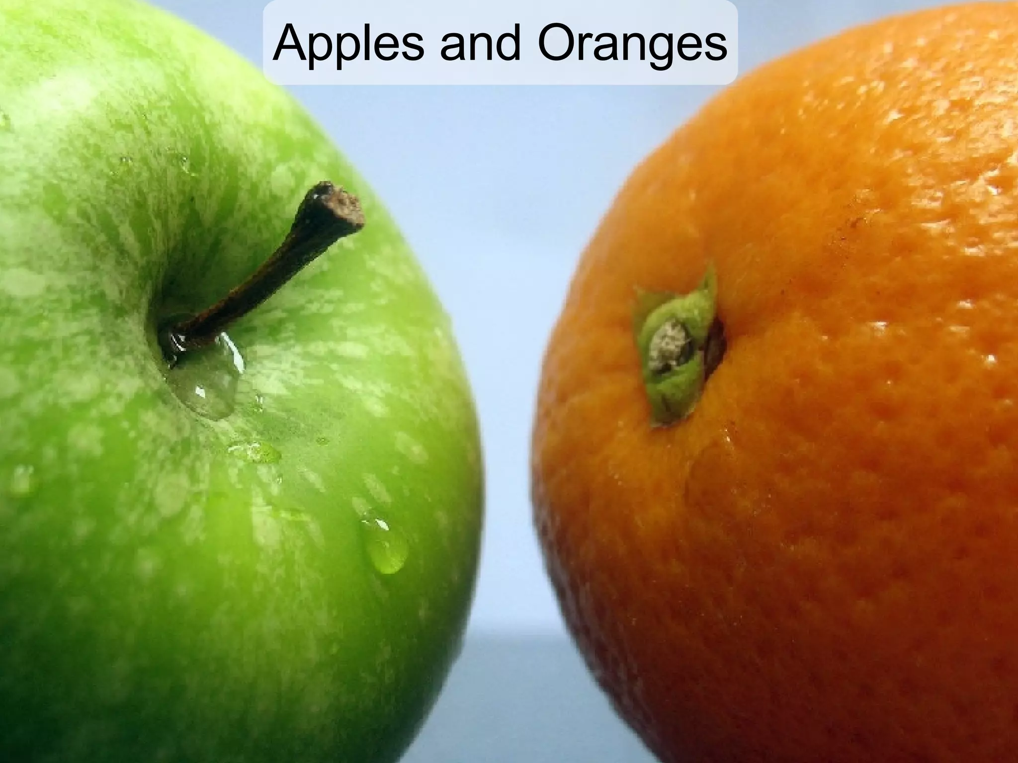 Apples and Oranges 