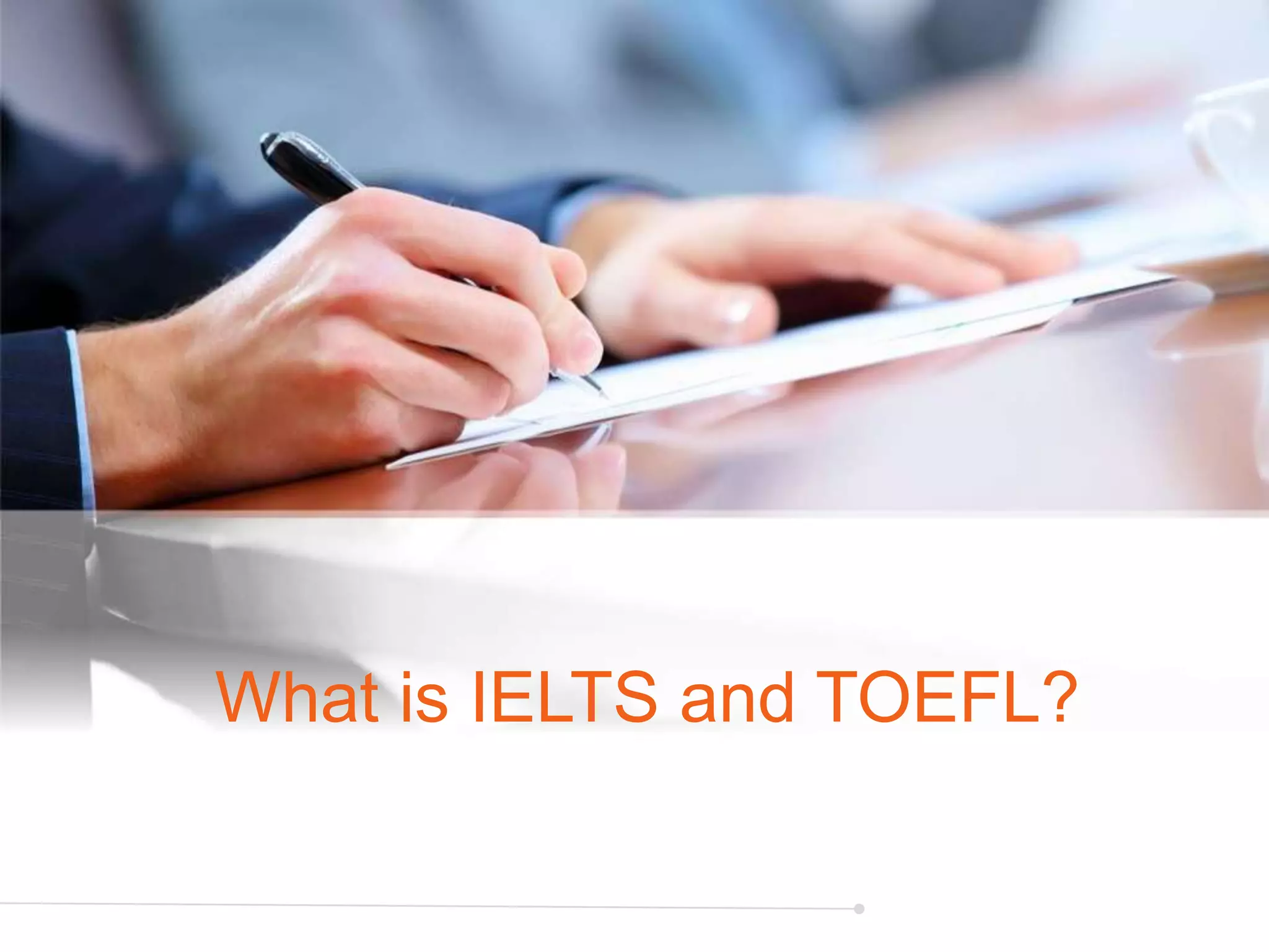 What is IELTS and TOEFL? | PPTX