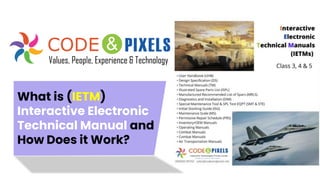 What is (IETM)
Interactive Electronic
Technical Manual and
How Does it Work?
 