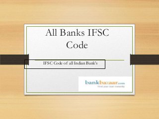 All Banks IFSC
Code
IFSC Code of all Indian Bank’s
 