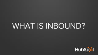 WHAT IS INBOUND? 
 